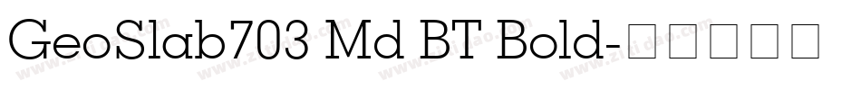 GeoSlab703 Md BT Bold字体转换
